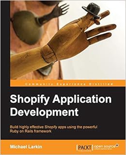 [Get] [PDF EBOOK EPUB KINDLE] Shopify Application Development by Michael Larkin 📂