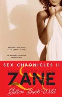 View EPUB KINDLE PDF EBOOK Gettin' Buck Wild: Sex Chronicles II (Zane Does Incredible, Erotic Things