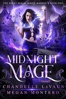 [Access] EPUB KINDLE PDF EBOOK Midnight Mage (The Night Realm: Magic Marked Book 1) by  Chandelle La