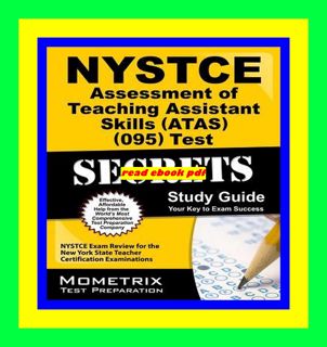 download [epub]] NYSTCE Assessment of Teaching Assistant Skills (ATAS) (095) Test Secrets Study Gui