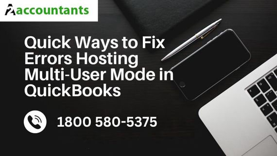 Quick Ways to Fix Errors Hosting Multi-User Mode in QuickBooks