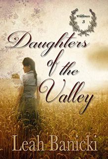 READ [KINDLE PDF EBOOK EPUB] Daughters Of The Valley: Western Romance on the Frontier Book #3 (Wildf
