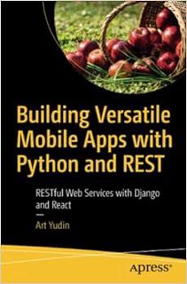 [VIEW] EBOOK EPUB KINDLE PDF Building Versatile Mobile Apps with Python and REST: RESTful Web Servic