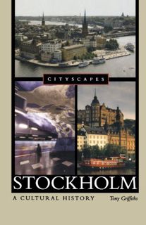 GET KINDLE PDF EBOOK EPUB Stockholm: A Cultural History (Cityscapes) by  Tony Griffiths 📜