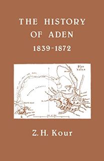 [Access] KINDLE PDF EBOOK EPUB The History of Aden by  Dr Z H Kour &  Z.H. Kour 🖊️