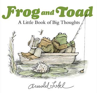 Get EPUB KINDLE PDF EBOOK Frog and Toad: A Little Book of Big Thoughts by  Arnold Lobel &  Arnold Lo