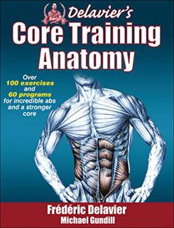 VIEW [PDF EBOOK EPUB KINDLE] Delavier's Core Training Anatomy by  Frederic Delavier &  Michael Gundi