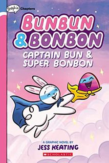 [READ] EPUB KINDLE PDF EBOOK Captain Bun & Super Bonbon: A Graphix Chapters Book (Bunbun & Bonbon #3
