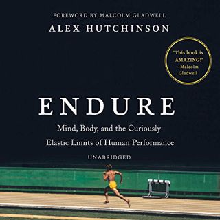 [GET] PDF EBOOK EPUB KINDLE Endure: Mind, Body, and the Curiously Elastic Limits of Human Performanc