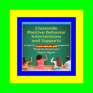e-Book$ F.r.e.e Classwide Positive Behavior Interventions and Supports A Guide to Proactive Classro