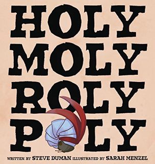 READ PDF EBOOK EPUB KINDLE HOLY MOLY ROLY POLY by  Steve Duman &  Sarah Menzel 💑