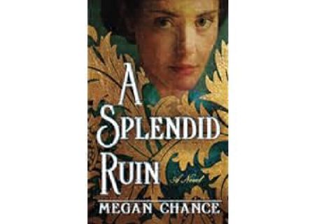 A Splendid Ruin: A Novel by Megan Chance EBook
