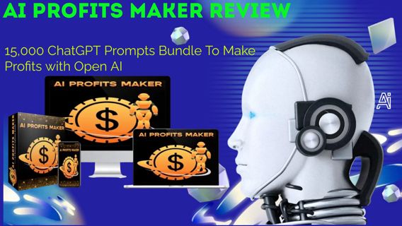AI Profits Maker Review- 15,000 ChatGPT Prompts Bundle To Make Profits with Open AI