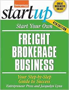 Get PDF EBOOK EPUB KINDLE Start Your Own Freight Brokerage Business: Your Step-By-Step Guide to Succ