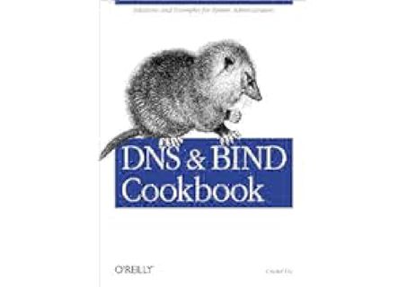 DNS & BIND Cookbook: Solutions & Examples for System Administrators by Cricket Liu ^DOWNLOAD