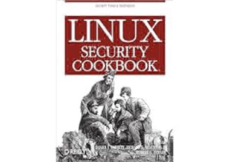 Linux Security Cookbook: Security Tools & Techniques by Daniel Barrett EBOOK
