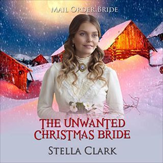Read [EBOOK EPUB KINDLE PDF] The Unwanted Christmas Bride by  Stella Clark,Amelia Mendez,Stella Clar