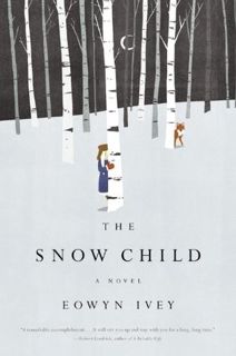 PDF/Ebook The Snow Child BY : Eowyn Ivey