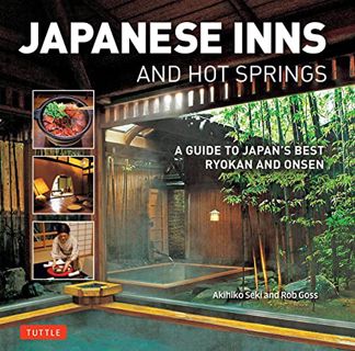 [View] PDF EBOOK EPUB KINDLE Japanese Inns and Hot Springs: A Guide to Japan's Best Ryokan & Onsen b