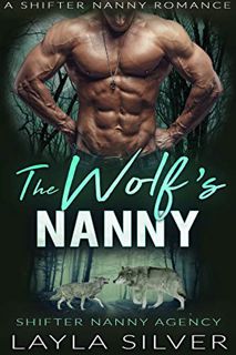 Get EBOOK EPUB KINDLE PDF The Wolf’s Nanny: A Shifter Nanny Romance (Shifter Nanny Agency Book 1) by