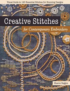Access KINDLE PDF EBOOK EPUB Creative Stitches for Contemporary Embroidery: Visual Guide to 120 Esse