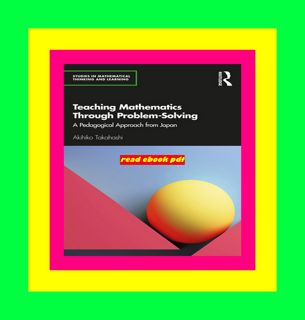 [DOWNLOAD] Teaching Mathematics Through Problem-Solving A Pedagogical Approach from Japan (Studies