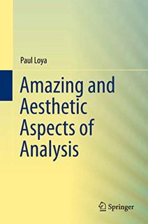 [VIEW] PDF EBOOK EPUB KINDLE Amazing and Aesthetic Aspects of Analysis (Undergraduate Texts in Mathe