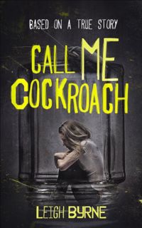 [View] EPUB KINDLE PDF EBOOK Call Me Cockroach: Based on a True Story (Call Me Tuesday Series Book 2