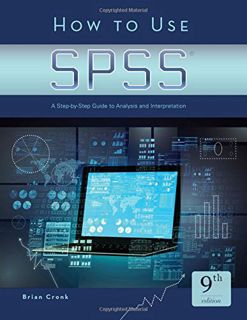 ACCESS KINDLE PDF EBOOK EPUB How to Use SPSS®: A Step-By-Step Guide to Analysis and Interpretation b