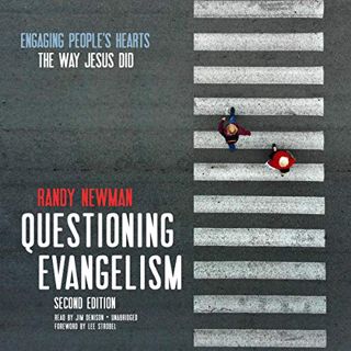 Access EBOOK EPUB KINDLE PDF Questioning Evangelism, Second Edition: Engaging People's Hearts the Wa