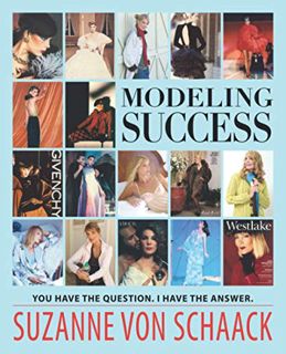ACCESS [PDF EBOOK EPUB KINDLE] Modeling Success: You have the question. I have the answer. by  Suzan