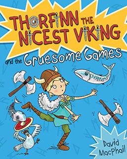 [GET] [PDF EBOOK EPUB KINDLE] Thorfinn and the Gruesome Games (Thorfinn the Nicest Viking) by  David