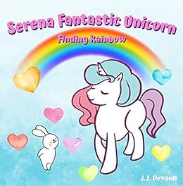 [Get] PDF EBOOK EPUB KINDLE Serena Fantastic Unicorn : Finding Rainbow: Magic Unicorn Bedtime Story