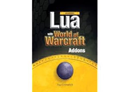 Beginning Lua with World of Warcraft Add-ons by Paul Emmerich [PDF,EPuB,AudioBook,Ebook]