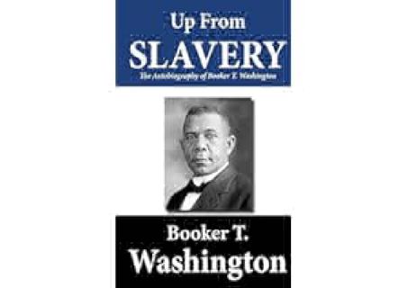 Up from Slavery: The Autobiography of Booker T. Washington by Booker T. Washington DOWNLOAD @PDF