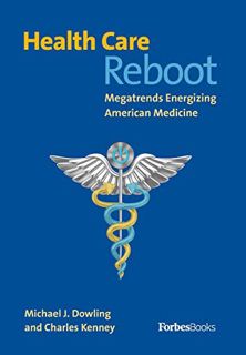 [Read] [EBOOK EPUB KINDLE PDF] Health Care Reboot: Megatrends Energizing American Medicine by  Micha