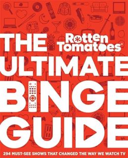 [Read] PDF EBOOK EPUB KINDLE Rotten Tomatoes: The Ultimate Binge Guide: 296 Must-See Shows That Chan