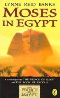 [ACCESS] PDF EBOOK EPUB KINDLE Moses in Egypt by  Lynne Reid Banks 🖌️