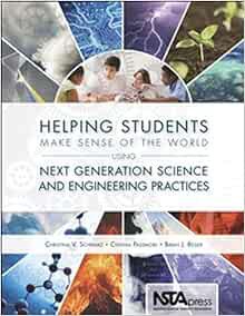 [VIEW] [KINDLE PDF EBOOK EPUB] Helping Students Make Sense of the World Using Next Generation Scienc