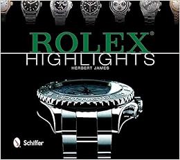 [Get] [EBOOK EPUB KINDLE PDF] Rolex Highlights (Wristwatch Highlights Series) by Herbert James 📰
