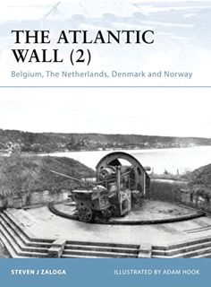 [View] [KINDLE PDF EBOOK EPUB] The Atlantic Wall (2): Belgium, The Netherlands, Denmark and Norway (