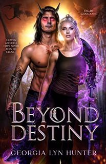 View [EBOOK EPUB KINDLE PDF] Beyond Destiny (Fallen Guardians Book 8) by  Georgia Lyn Hunter 📒