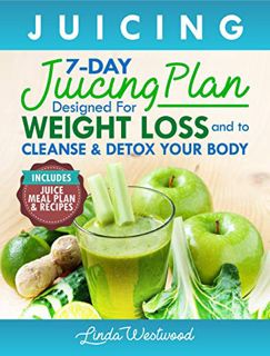 [VIEW] PDF EBOOK EPUB KINDLE Juicing (5th Edition): The 7-Day Juicing Plan Designed for Weight Loss