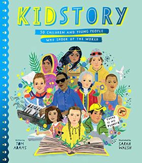 Get [EBOOK EPUB KINDLE PDF] Kidstory: 50 Children and Young People Who Shook Up the World (Stories T