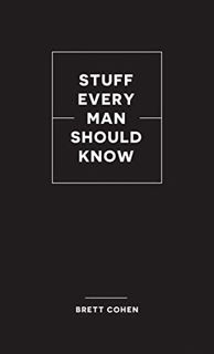 [GET] [KINDLE PDF EBOOK EPUB] Stuff Every Man Should Know (Stuff You Should Know) by  Brett Cohen 📂