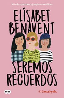 READ [EPUB KINDLE PDF EBOOK] Seremos recuerdos (Canciones y recuerdos 2) (Spanish Edition) by  Elísa