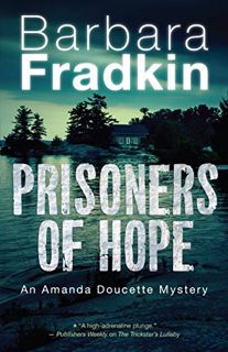 [VIEW] EBOOK EPUB KINDLE PDF Prisoners of Hope: An Amanda Doucette Mystery by  Barbara Fradkin 📭