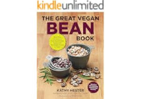 The Great Vegan Bean Book: More than 100 Delicious Plant-Based Dishes Packed with the Kindest