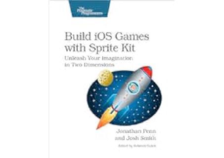 ((download_[pdf])) Build iOS Games with Sprite Kit: Unleash Your Imagination in Two Dimensions by