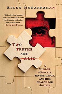 Access EPUB KINDLE PDF EBOOK Two Truths and a Lie: A Murder, a Private Investigator, and Her Search